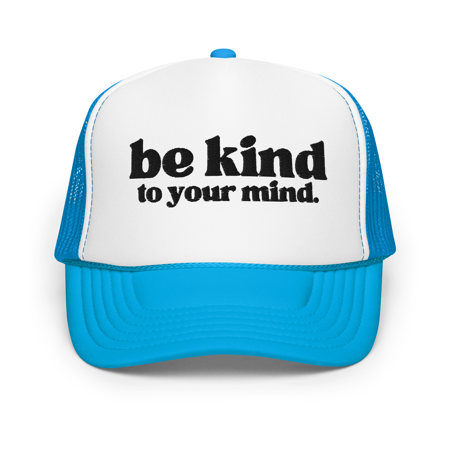 Be Kind To Your Mind Black Embroidered FOAM Trucker Hat