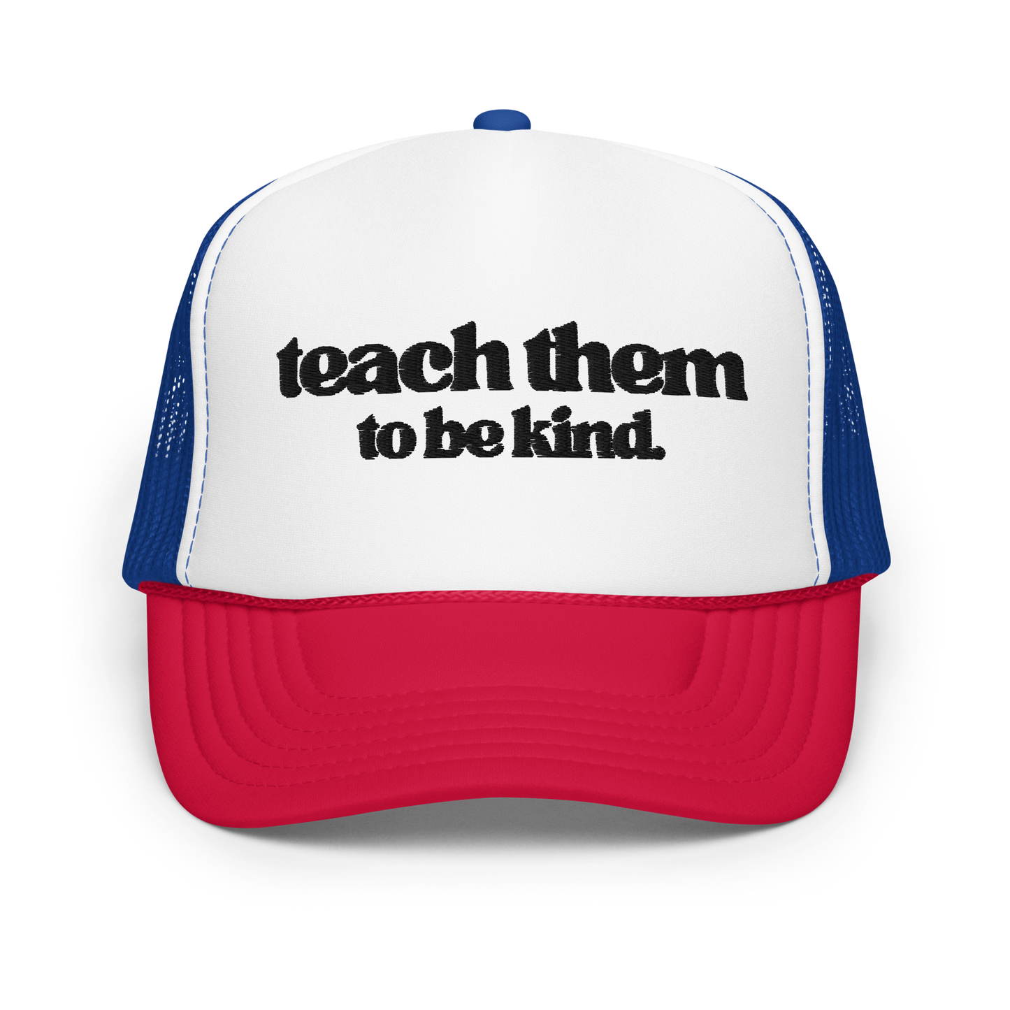 Teach Them To Be Kind Black Embroidered FOAM Trucker Hat