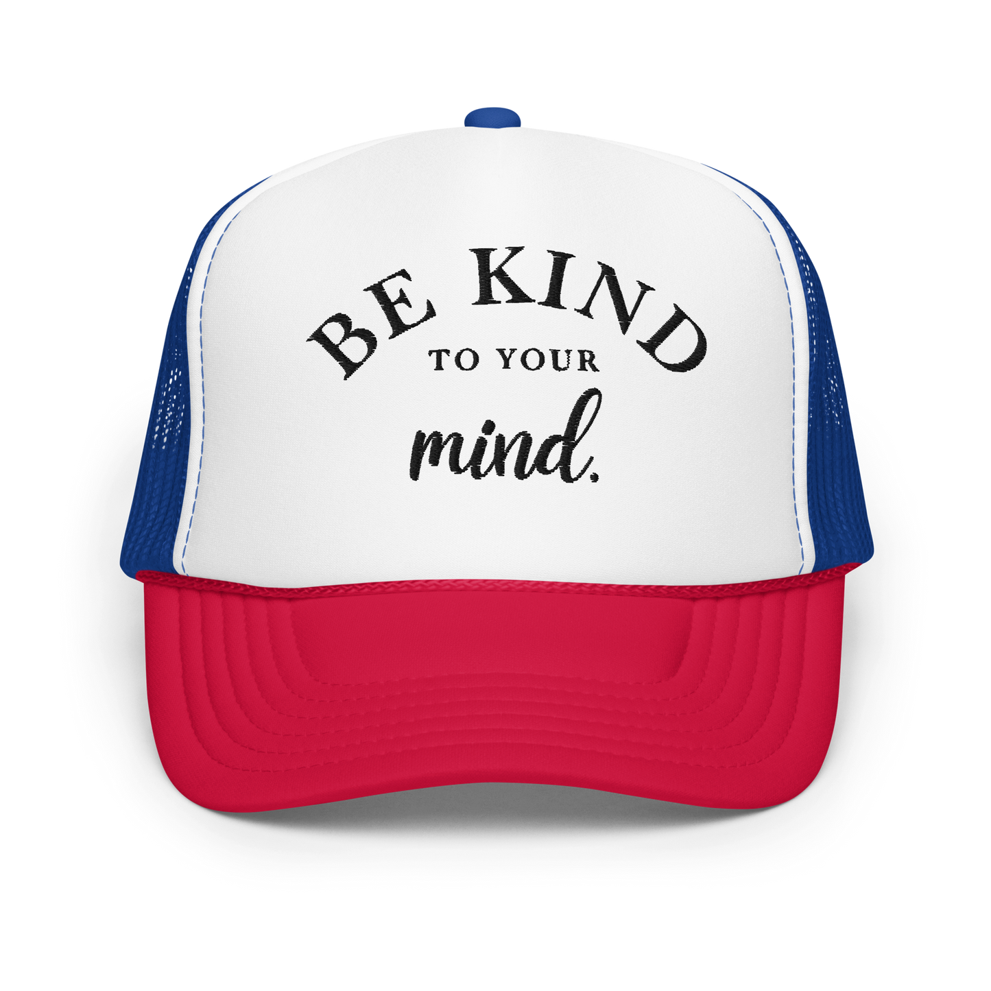 Be Kind To Your Mind Black Embroidered FOAM Trucker Hat