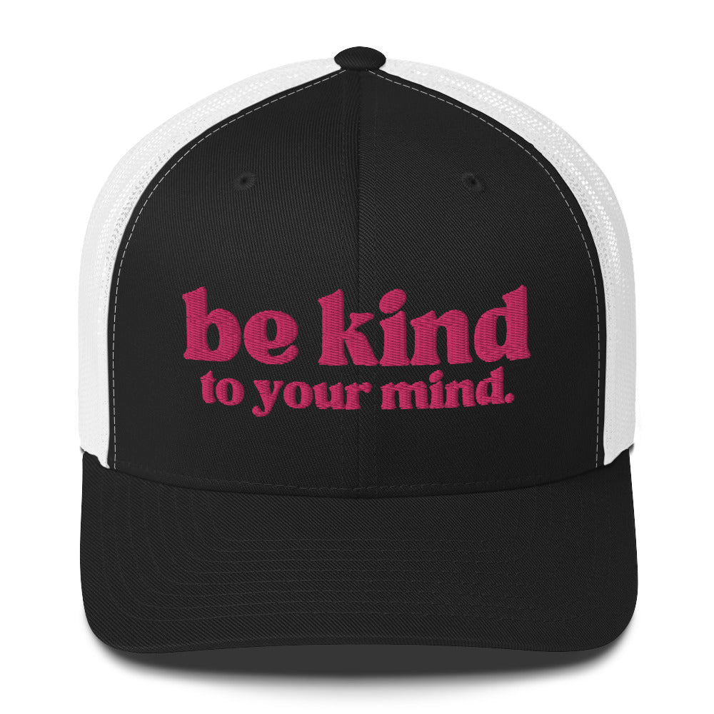 Be Kind To Your Mind Bold Pink Embroidered Trucker Snapback