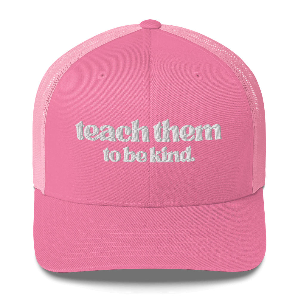 Teach Them To Be Kind Bold White Embroidered Trucker Snapback