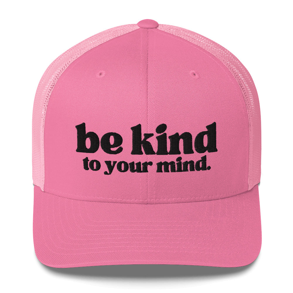 Be Kind To Your Mind Bold Black Embroidered Trucker Snapback