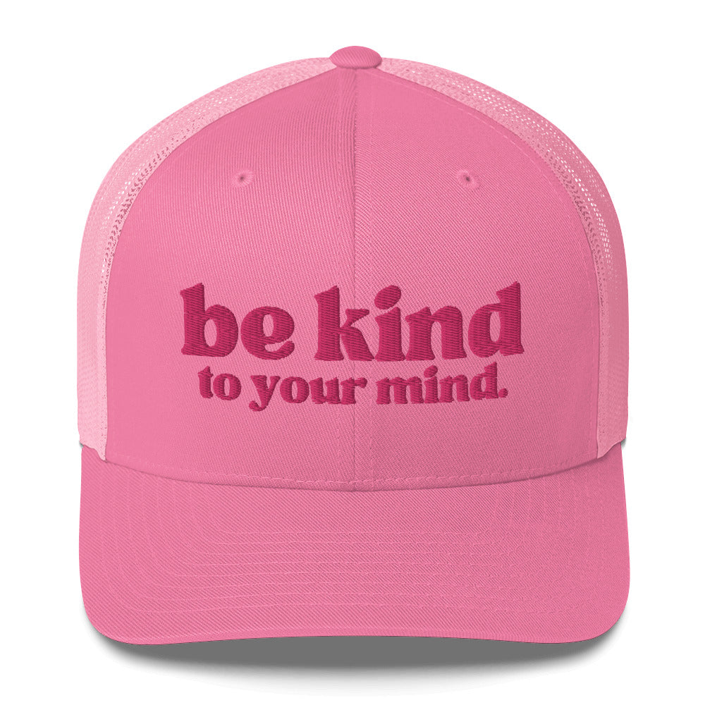 Be Kind To Your Mind Bold Pink Embroidered Trucker Snapback