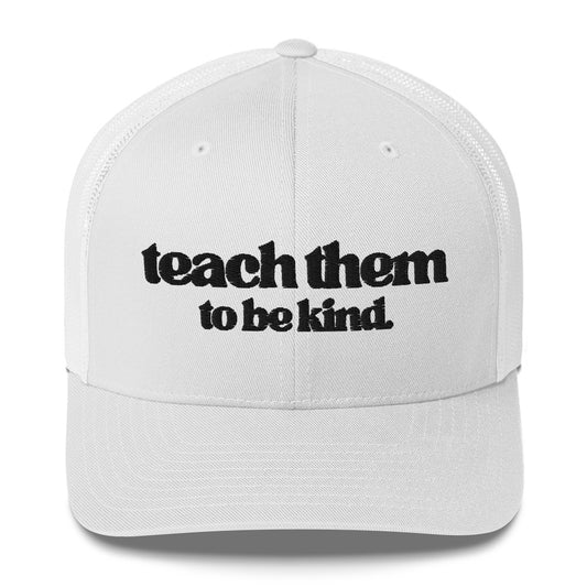 Teach Them To Be Kind Bold Black Embroidered Trucker Snapback