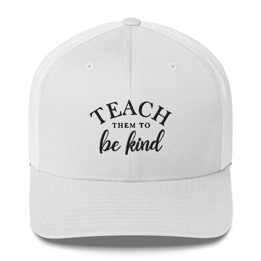 Teach Them To Be Kind Black Embroidered Trucker Snapback