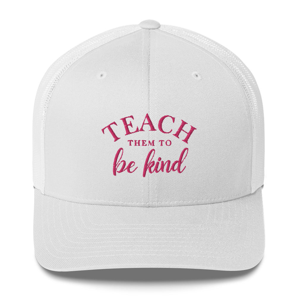 Teach Them To Be Kind Pink Embroidered Trucker Snapback