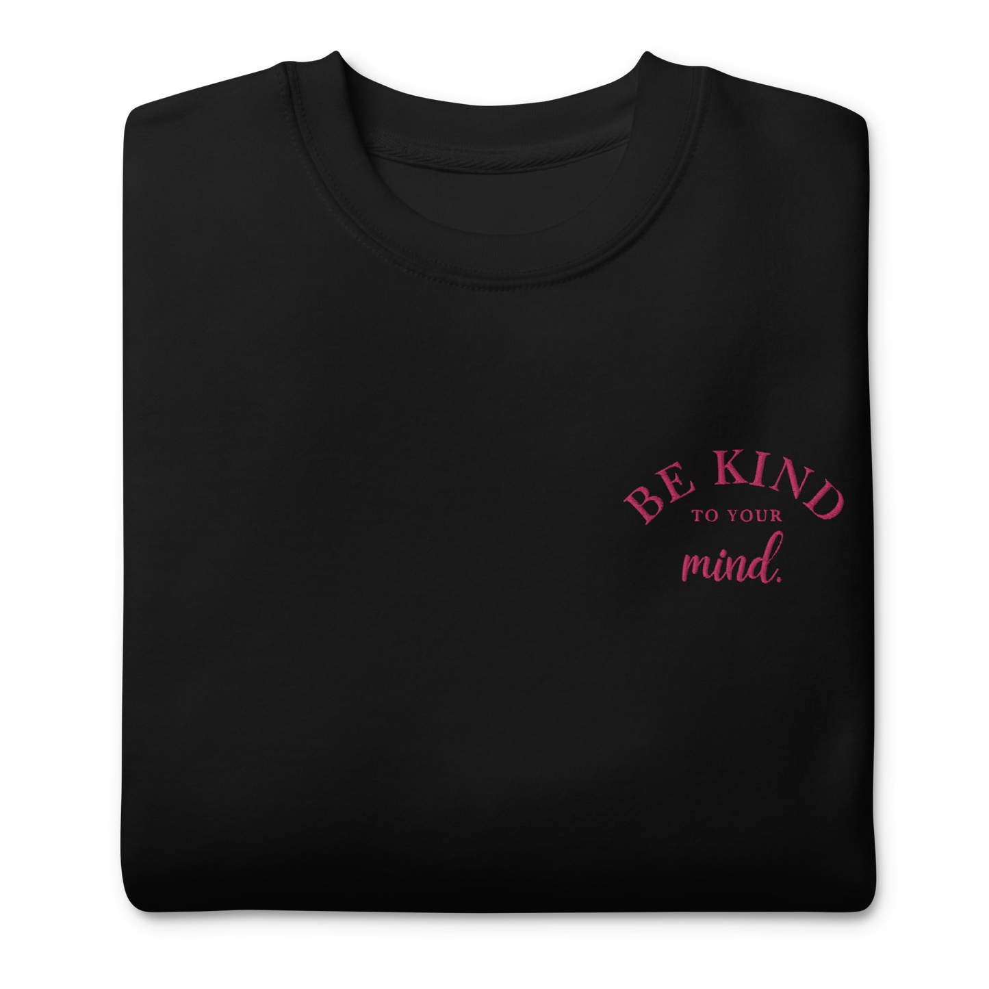 Be Kind To Your Mind Pink Embroidered Sweatshirt