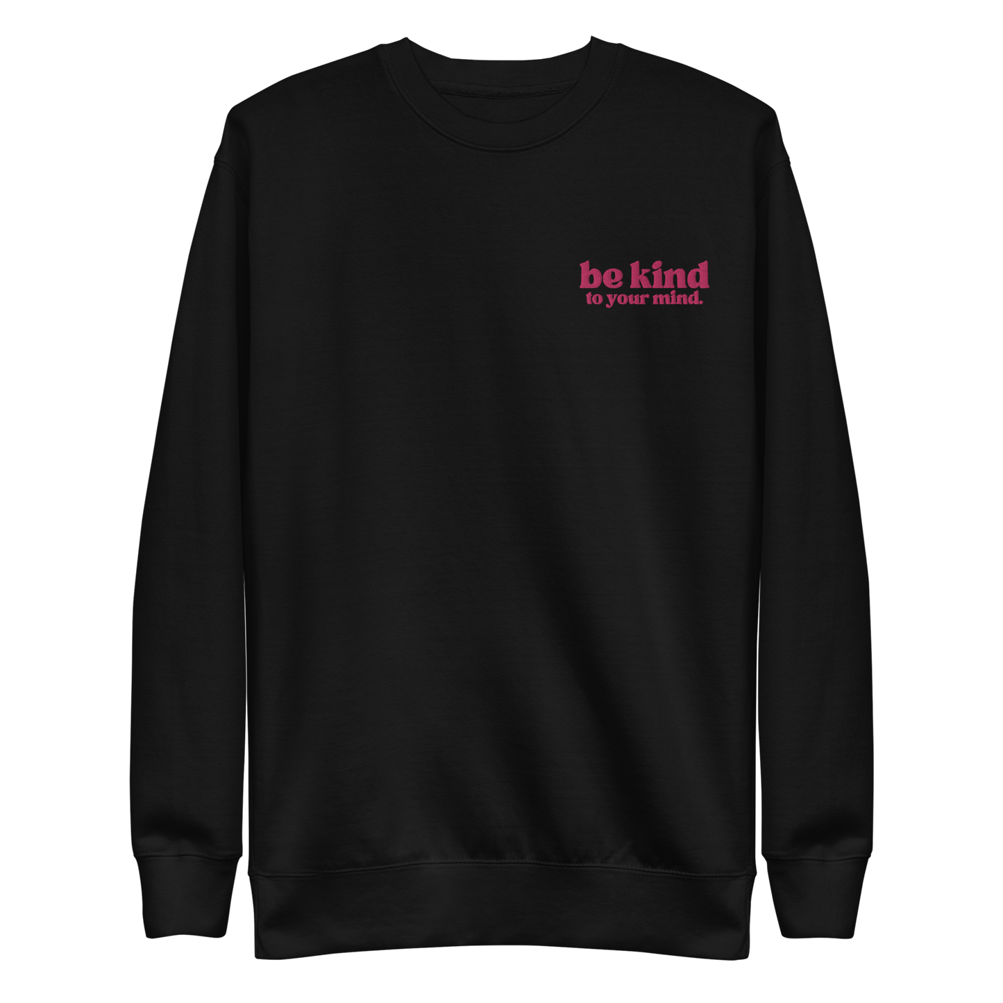 Be Kind To Your Mind Bold Pink Embroidered Sweatshirt