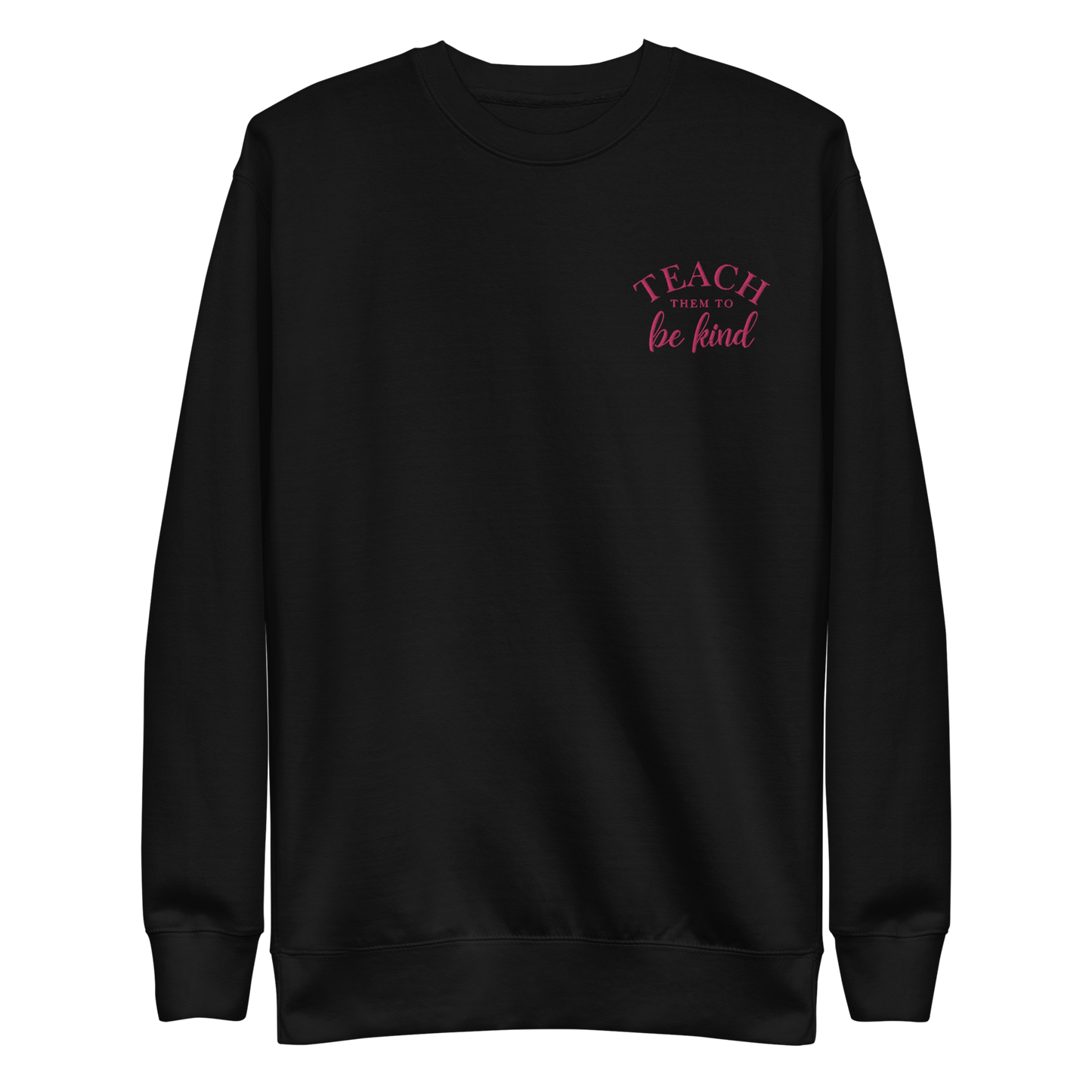 Teach Them To Be Kind Pink Embroidered Sweatshirt