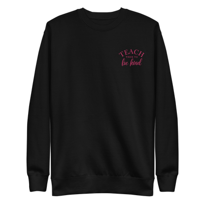 Teach Them To Be Kind Pink Embroidered Sweatshirt