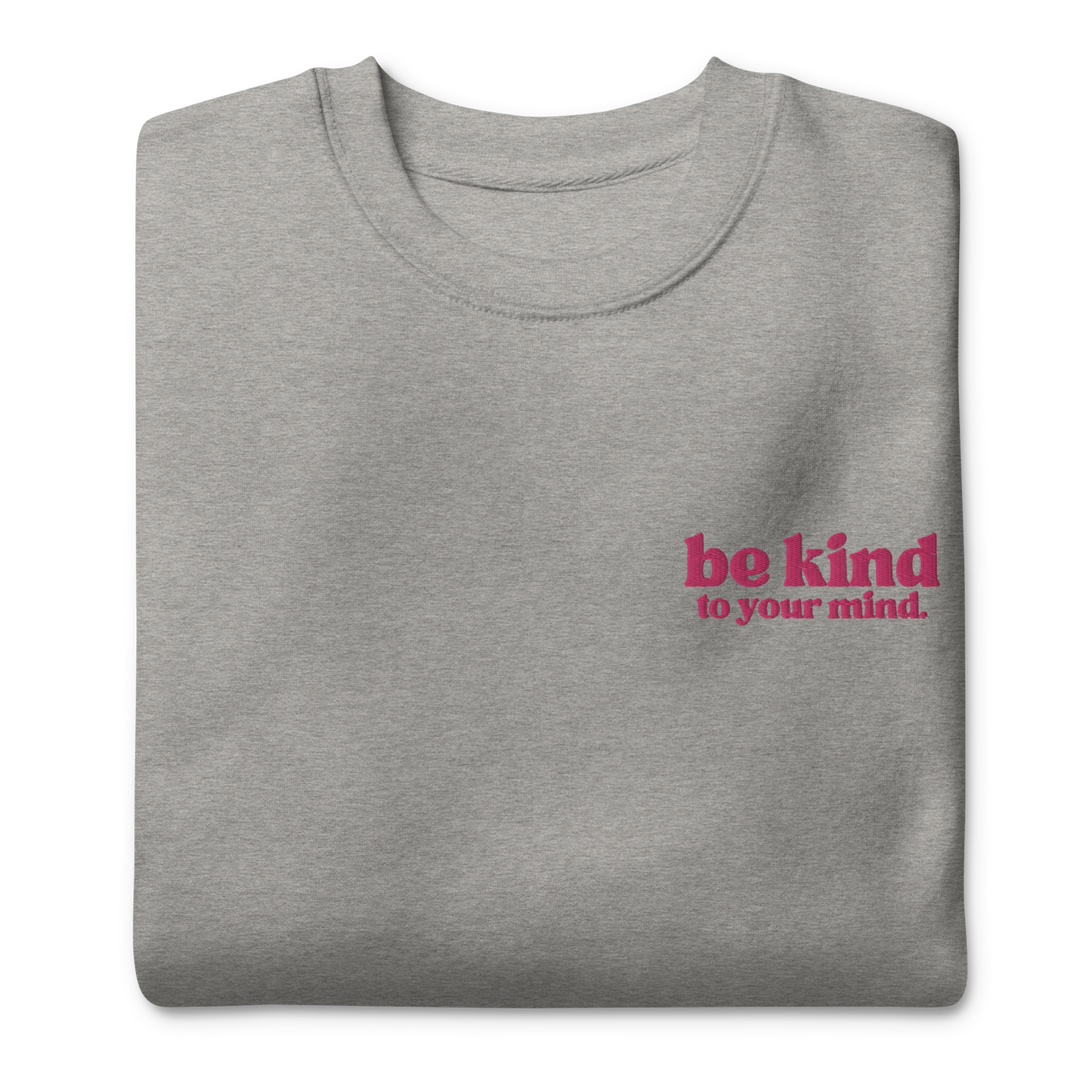 Be Kind To Your Mind Bold Pink Embroidered Sweatshirt