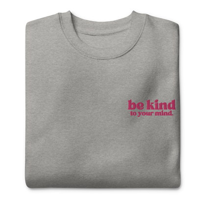 Be Kind To Your Mind Bold Pink Embroidered Sweatshirt