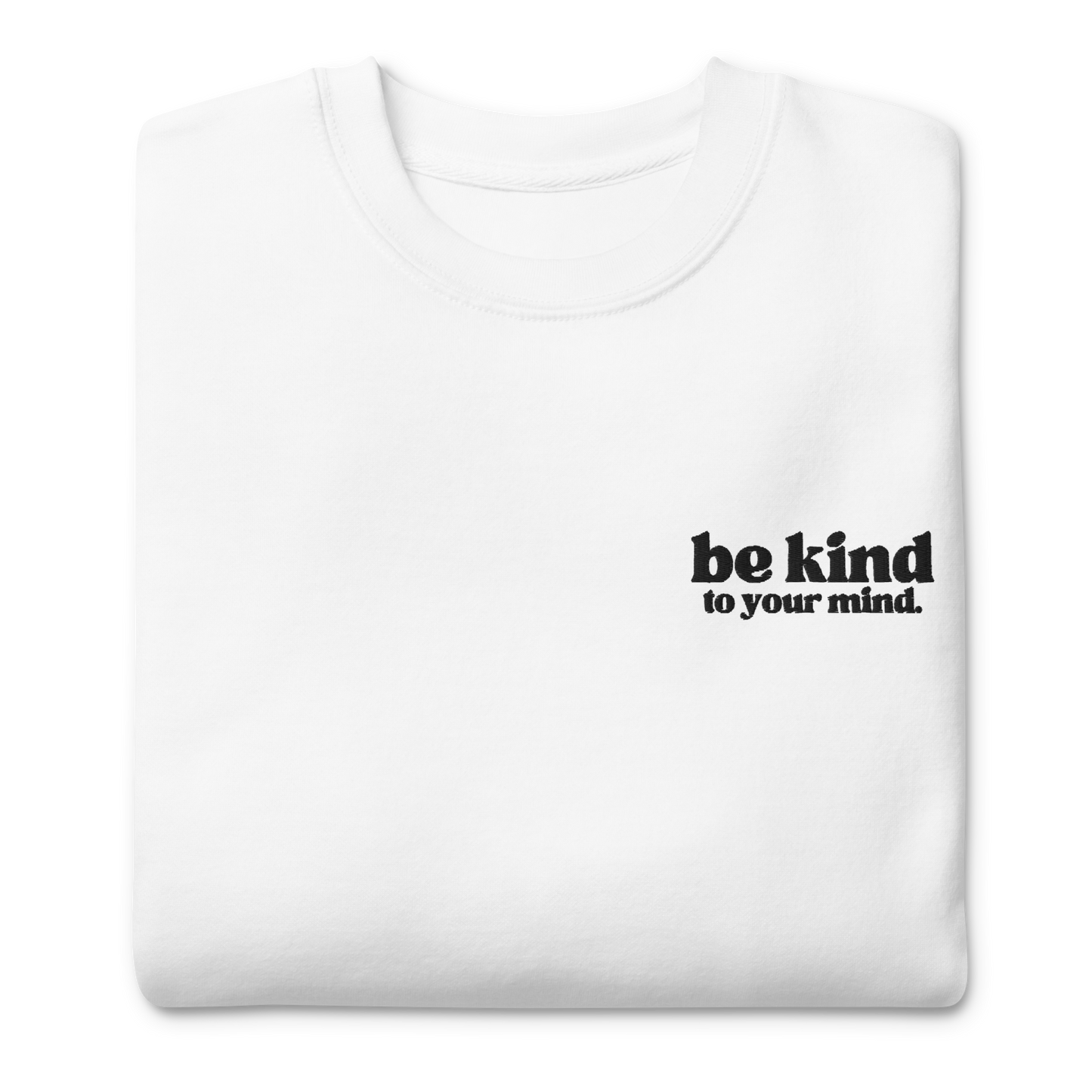 Be Kind To Your Mind Bold Black Embroidered Sweatshirt