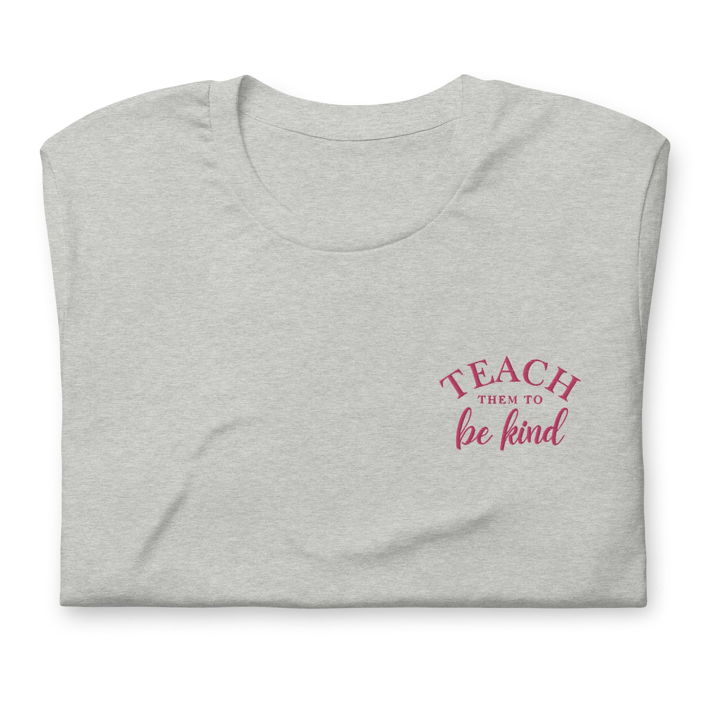 Teach Them To Be Kind Pink Embroidered Tee Shirt