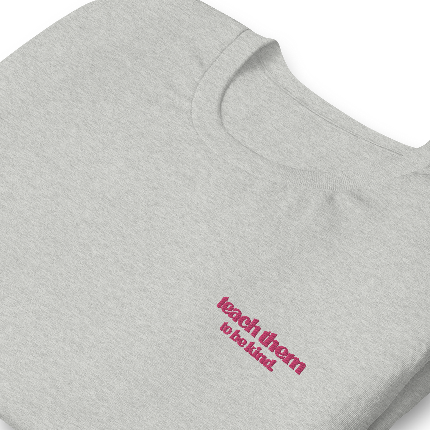 Teach Them To Be Kind Bold Pink Embroidered Tee Shirt