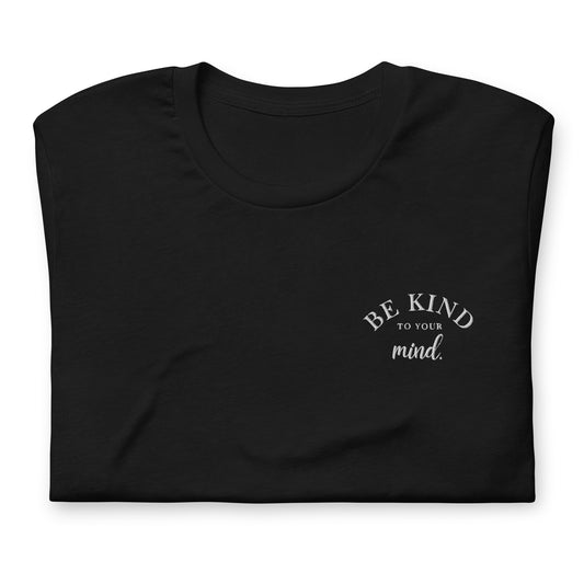 Be Kind To Your Mind White Embroidered Tee Shirt