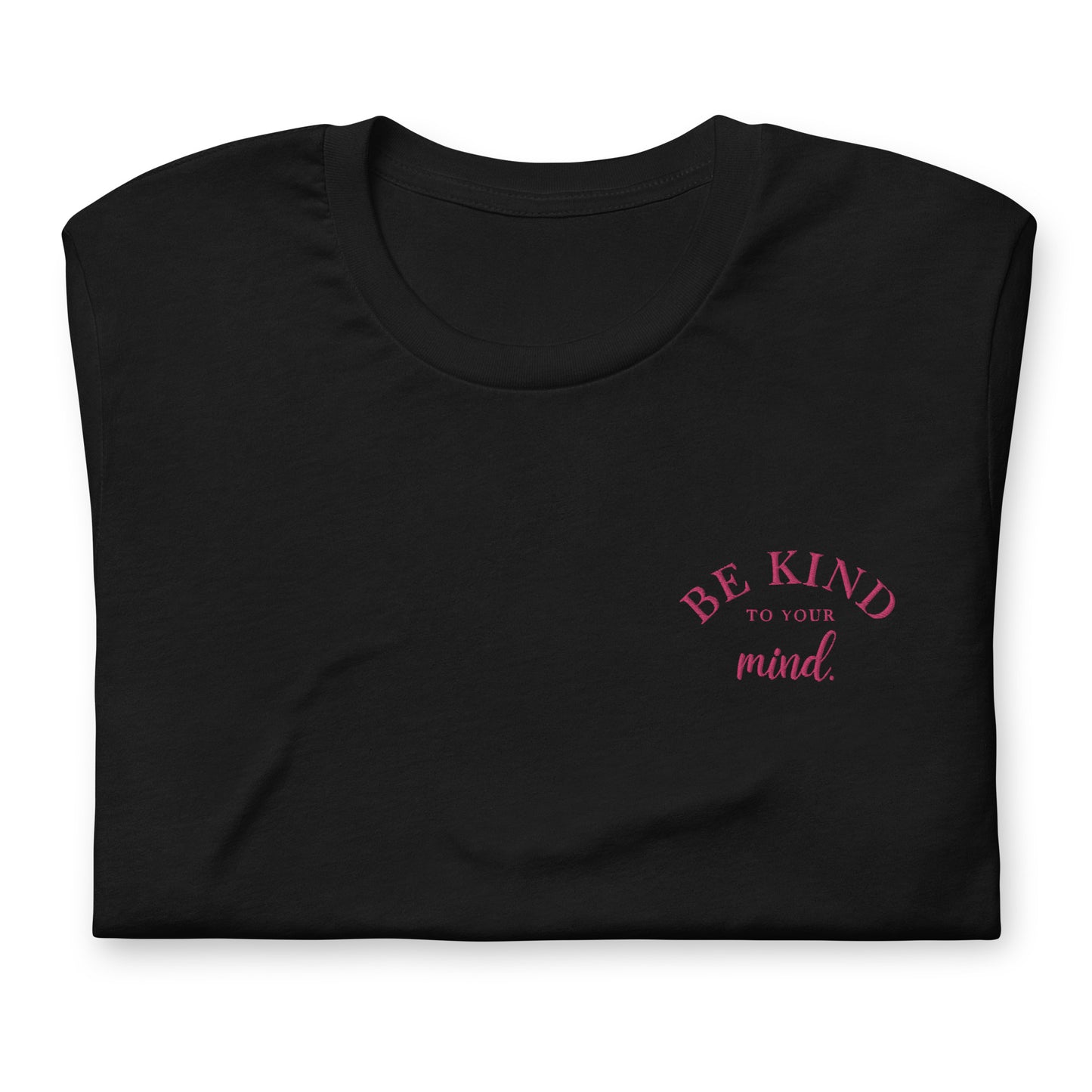 Be Kind To Your Mind Pink Embroidered Tee Shirt