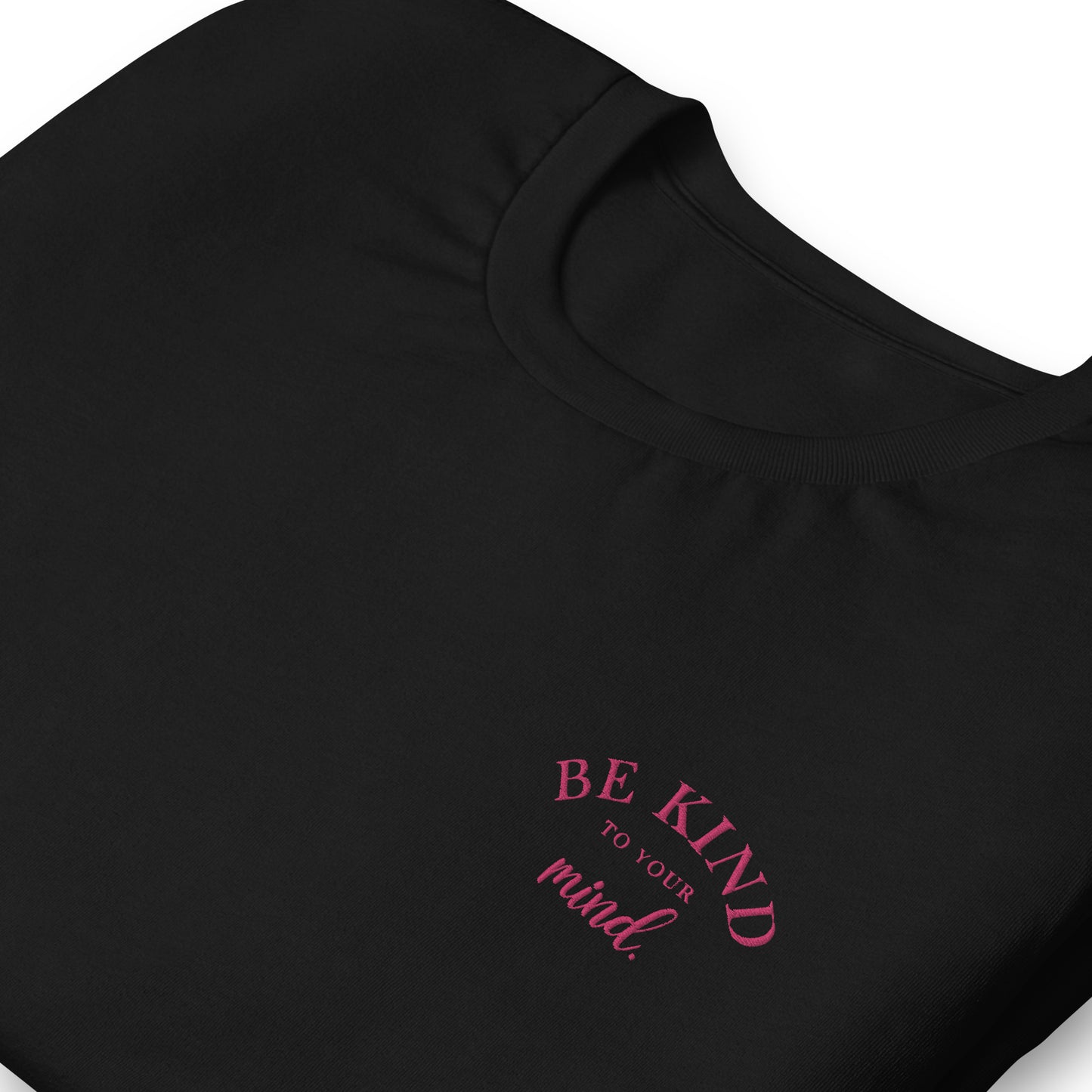 Be Kind To Your Mind Pink Embroidered Tee Shirt