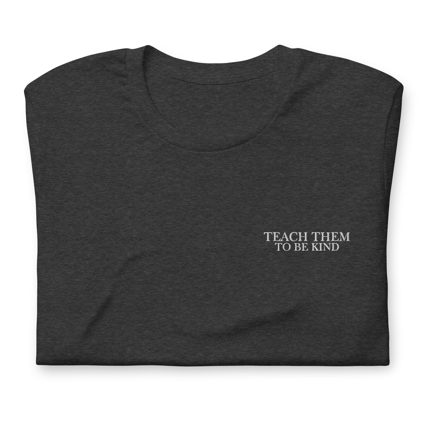 Teach Them To Be Kind White Embroidered Tee Shirt