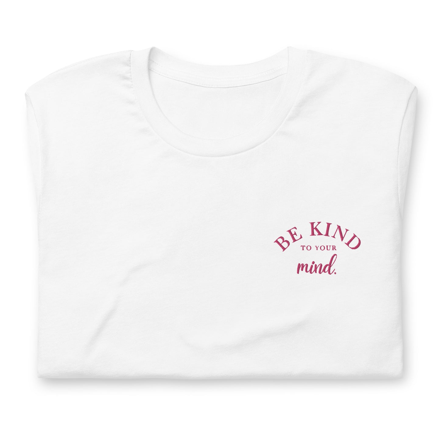 Be Kind To Your Mind Pink Embroidered Tee Shirt