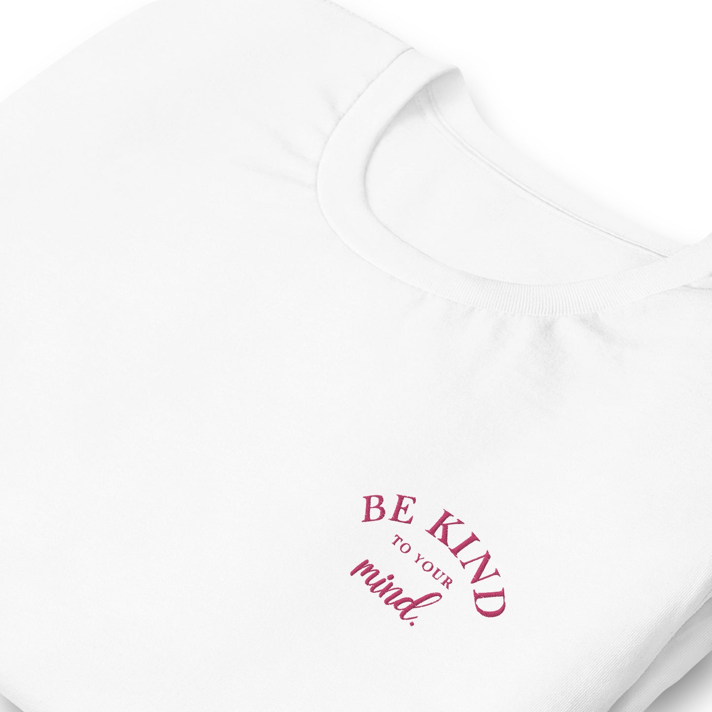 Be Kind To Your Mind Pink Embroidered Tee Shirt